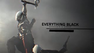 Assassin&#39;s Creed | Everything Black (GMV)