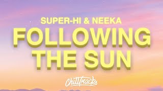 SUPER-Hi x NEEKA - Following The Sun (2020 / 1 HOUR LOOP)