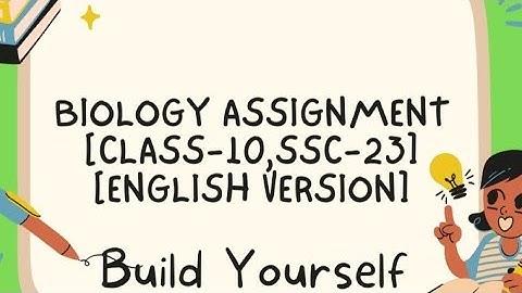 Biology Assignment [Class 10, SSC-23][English Version]