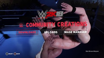 WWE 2K18 - My Community Creations