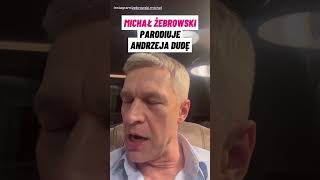 Michał Żebrowski parodiuje Andrzeja Dudę