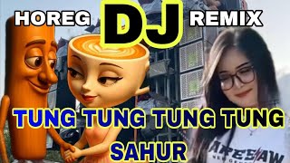 TUNG TUNG TUNG SAHUR , BALERINA CAPPUCINO - HOREG MANIA - DJ REMIX SLOW BASS -