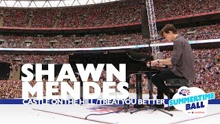 Shawn Mendes 'Castle On The Hill / Treat You Better' (Live At Capital's Summertime Ball 2017)