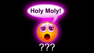 ❗"Holy Moly Emoji" Sound Variations in 30 Seconds❗