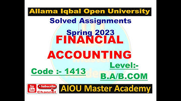 AIOU CODE 1413 ASSIGNMENT NO 1.2 |AIOU 1413 ASSIGNMENT Financial Accounting  SPRING 23