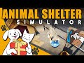 Animal Shelter Simulator - Paws For Thought