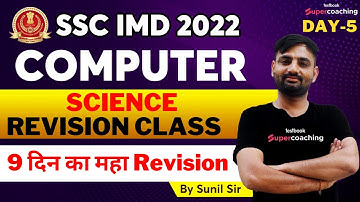 SSC IMD Computer Science 2022 | Computer Revision for SSC IMD Scientific Assistant Day-5| Sunil Sir