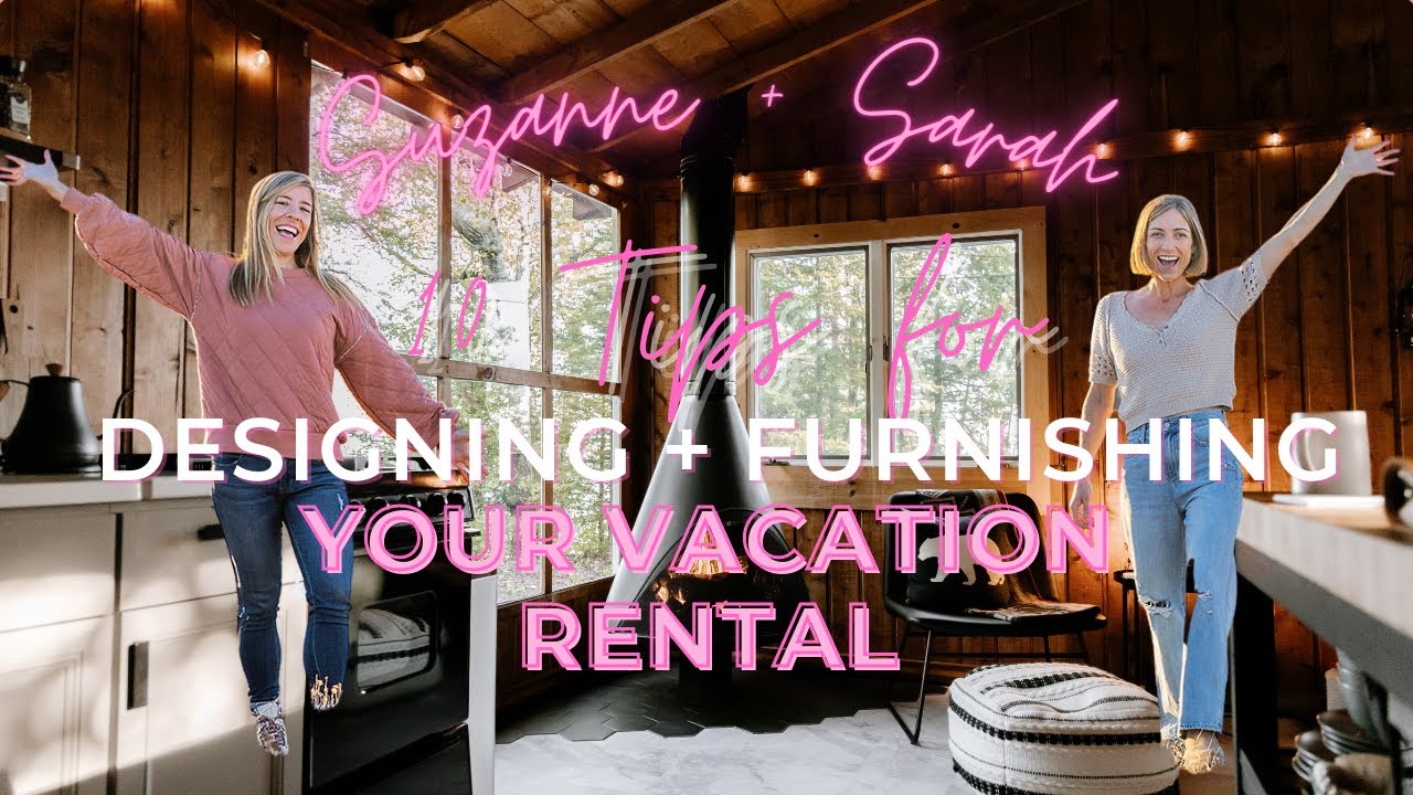 Tips, Tricks, and Best Practices for Designing and Furnishing Your Vacation Rental