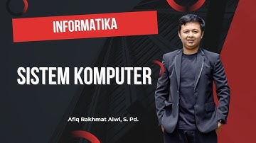 Materi Sistem Komputer | Informatika Kelas X SMA