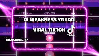 DJ WEAKNESS🎶VIRAL TIK TOK🤩-STORY WA 30 DETIK BEAT VN📍