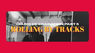 DIARIO DE GRABACIÓN part 5 - ROLLING by TRACKS #elalbumrojo