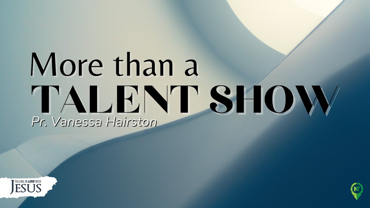 More Than A Talent Show || Pr. Vanessa Hairston - YouTube