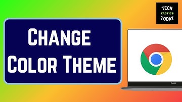 How To Change Color Theme On Google Chrome Browser