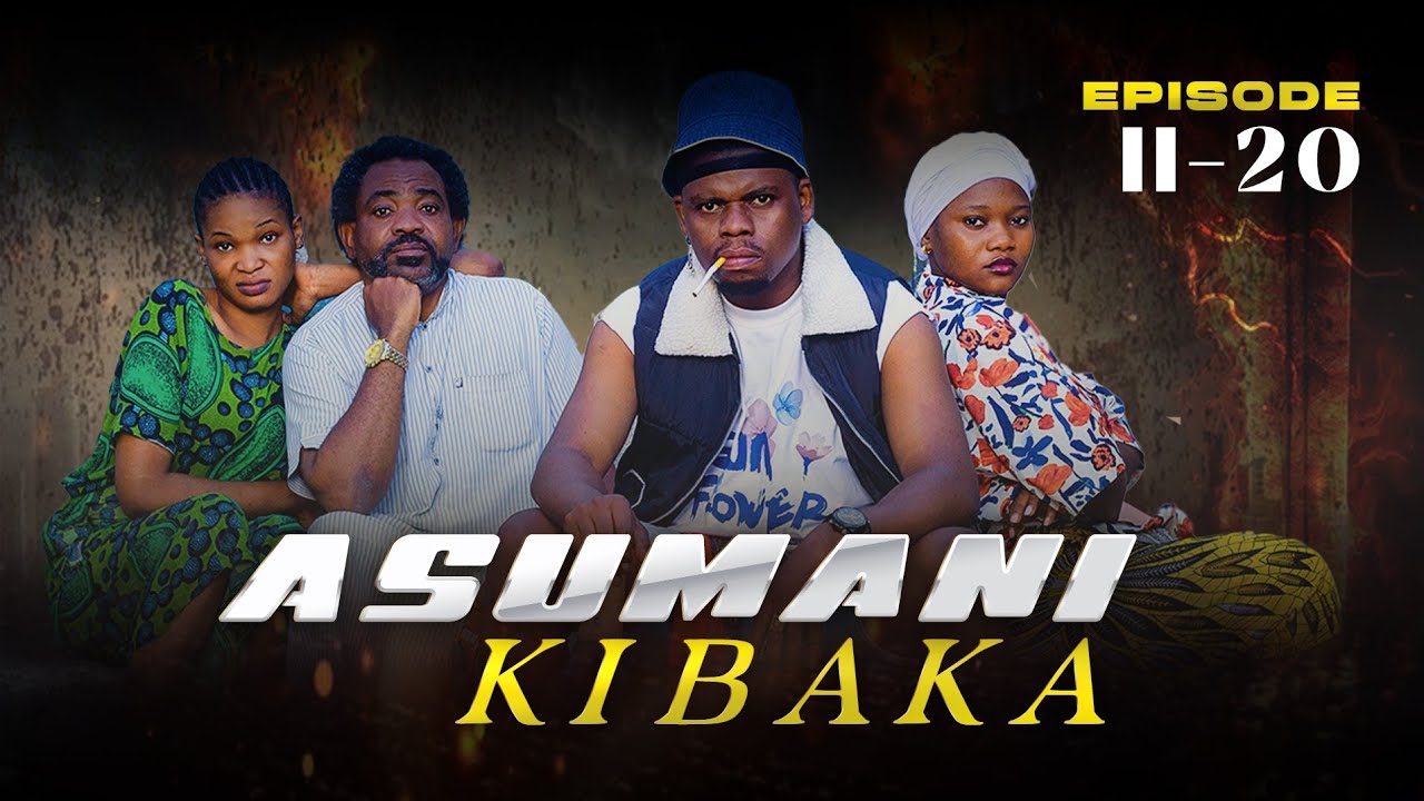 ASUMANI KIBAKA ( Ep 11-20 )