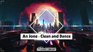 An Jone - Clean and Dance (No Copyright Music)