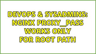 DevOps & SysAdmins: nginx proxy_pass works only for root path