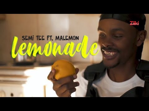 Lemonade By Semi Tee Ft. Malemon (Official Music Video)