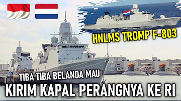 PERKENALKAN FRIGATE TERBAIKNYA KE RI !! BELANDA KIRIM KAPAL PERANG HNLMS TROMP F803 KE JAKARTA