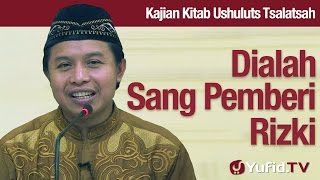 Kajian Utsuluts Tsalatsah #15: Dialah Sang Pemberi Rezeki - Ustadz Agus Abu Muhammad