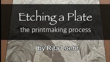 Etching A Plate - the printmaking process