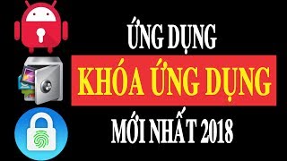 KHÓA ỨNG DỤNG TRÊN ĐIỆN THOẠI MỚI NHẤT 2018 screenshot 4