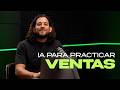 Usar IA como entrenador para practicar ventas.