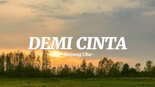 Buyung Uba - Demi Cinta (Official Lyrics Video)