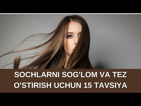 SOCHLARNI TEZ VA SOG`LOM O`STIRISH UCHUN 15 TAVSIYA|BILIB QO`YING!