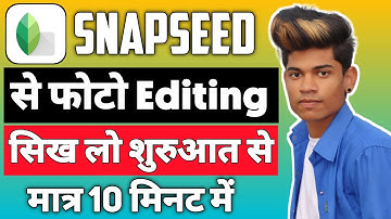 How To Use Snapseed In Hindi | Snapseed Me Photo Kaise Edit Kare | Snapseed Toutorial For Beginners