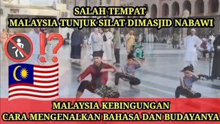 MALAYSIA DIBIKIN MALU WARGANEGARANYA KARENA  TUNJUK SILAT DI MASJID NABAWI