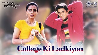 College Ki Ladkiyan - Yeh Dil Aashiqana | Karan Nath & Jividha | Udit Narayan chords