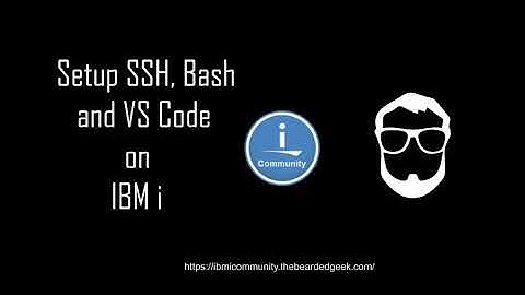 IBM i OSS - Setup SSH and VS Code and Configure Bash