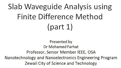 Lecture 1 (Part 1) Slab Waveguide Analysis Using Finite Difference Method
