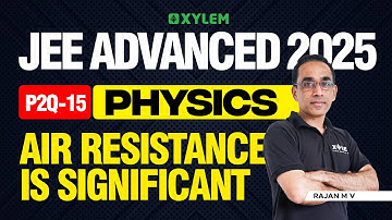 JEE Advanced 2025 | Paper 2 Q15 | Mechanics | Projectile Motion | Xylem JEE Advanced