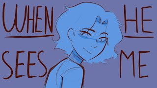 When he sees me / oc animatic