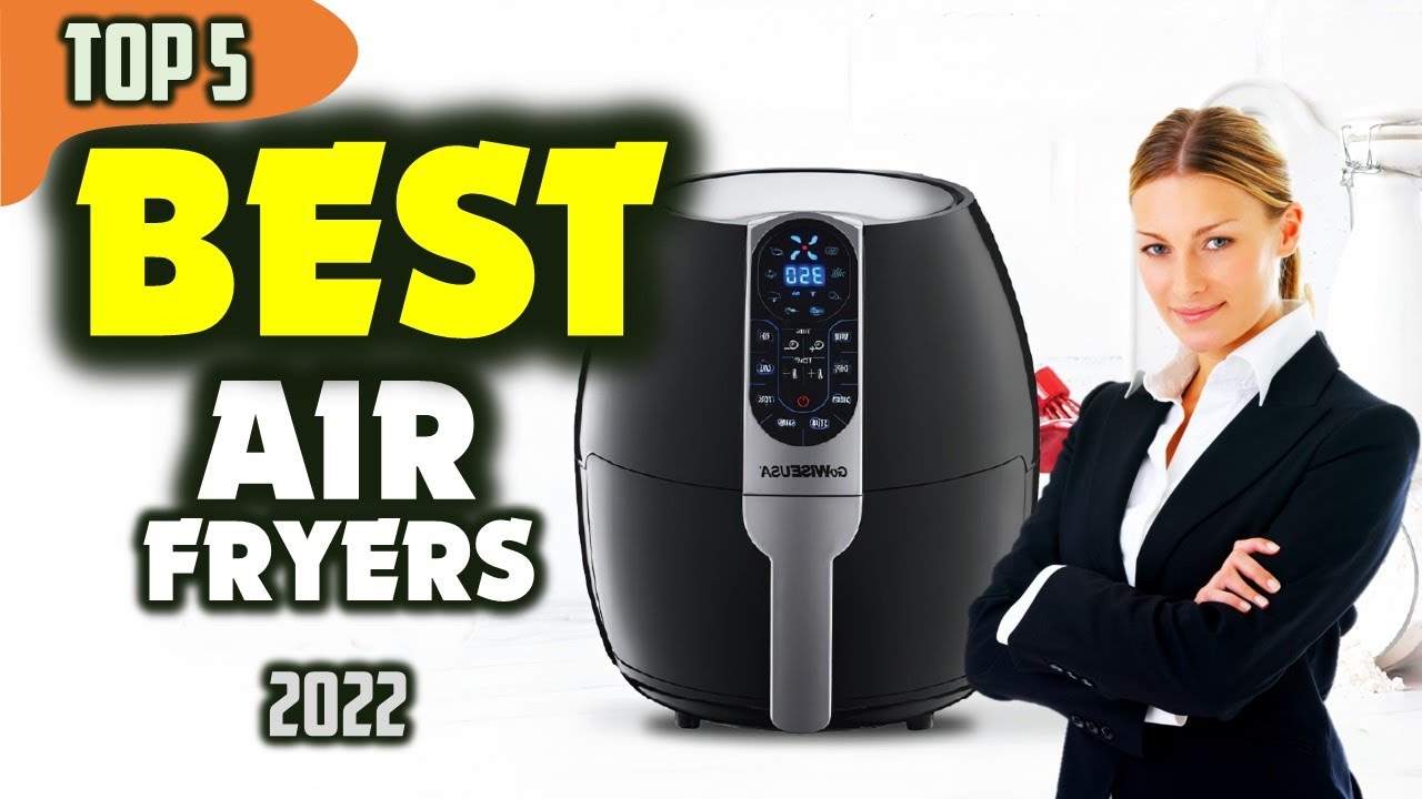 Best Air Fryer 2022 [TOP 5 Picks in 2022] ✓ Top 5 Air Fryers Review ✓ 