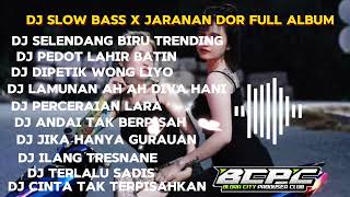 DJ SELENDANG BIRU X PEDOT LAHIR BATIN || SLOW BASS X JARANAN DOR FULL ALBUM •KIPLI ID RMX