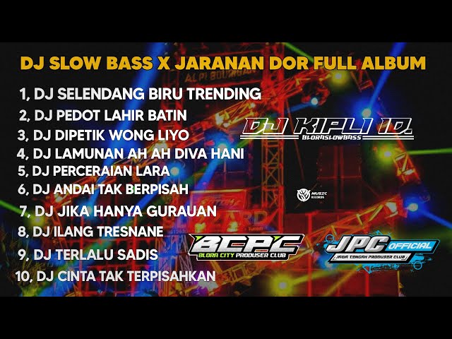 DJ SELENDANG BIRU X PEDOT LAHIR BATIN || SLOW BASS X JARANAN DOR FULL ALBUM •KIPLI ID RMX class=