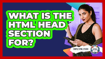 What Is The HTML Head Section For? - Simple HTML Studio