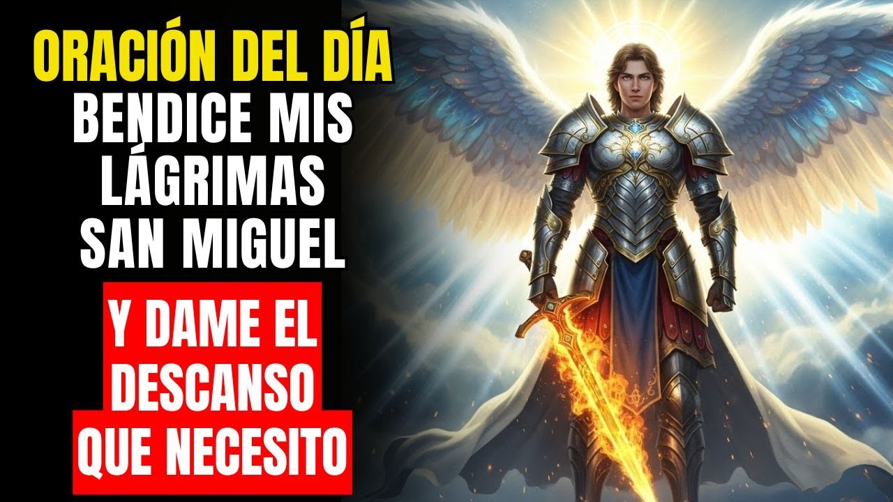 San Miguel Arcángel, Bendice mis Lágrimas y Dame el Descanso que Necesito 🙏😢 | Oración Poderosa