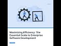 Maximizing Efficiency:: The Essential Guide to Enterprise Software Development
