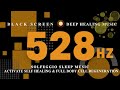 MIRACLE Tone 528 Hz Solfeggio Sleep Music ACTIVATE SELF HEALING Full BODY CELL Regeneration MIRACLE Tone 528 Hz Solfeggio Sleep Music ACTIVATE SELF HEALING Full BODY CELL Regeneration