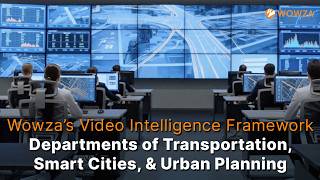 How Wowza Video Intelligence Framework Helps Departments of Transportation