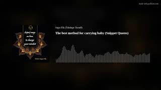 The best method  for carrying baby (Snippet Quotes) by Supa Fik
