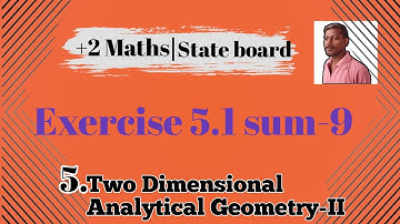 12th Mathematics Chapter-5 Two Dimensional Analytical Geometry-II Exercise 5.1 sum-9