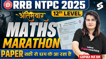 RRB NTPC 12th Level Marathon 2025/ RRB NTPC Undergraduate Maths Marathon Class | Maths By Gopika Mam