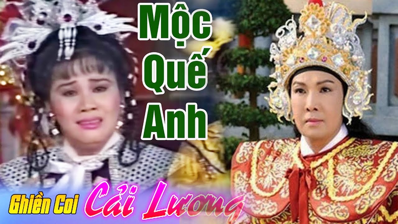 CẢI LƯƠNG SONG LINH - VŨ LINH, TÀI LINH | MỘC QUẾ ANH DÂNG CÂY - Cải lương Hồ Quảng Xưa Hay Nhất