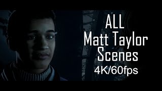Until Dawn Matt Taylor All Scenes 4K 60fps