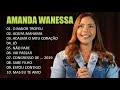 Amanda Wanessa As Canções De Hino Mais Queridas Belas Canções De Hino Dirigidas Ao Senhor 2021