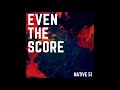 Native 51 Even The Score Official Audio mp3